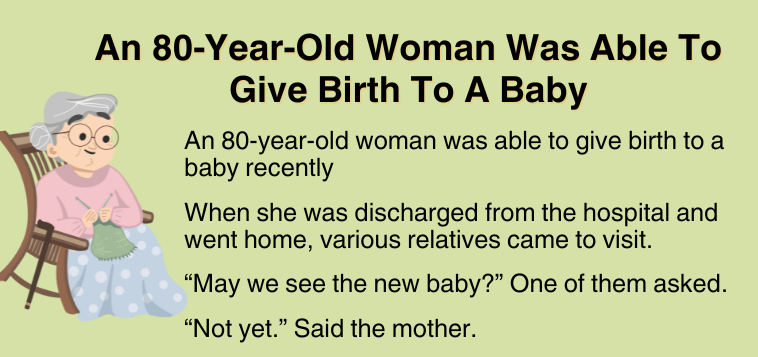 Super Funny: An 80-Year-Old Woman Was Able To Give Birth To A Baby