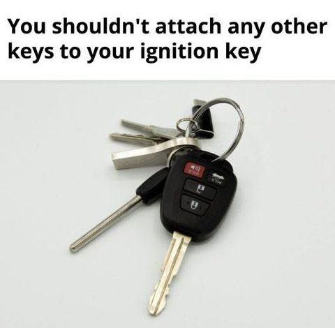 You Shouldnt Attach Other Keys to Your Ignition Key