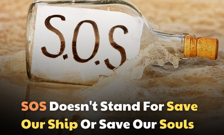 SOS Doesnt Stand For Save Our Ship Or Save Our Souls As Myth Is Busted e1727238560605