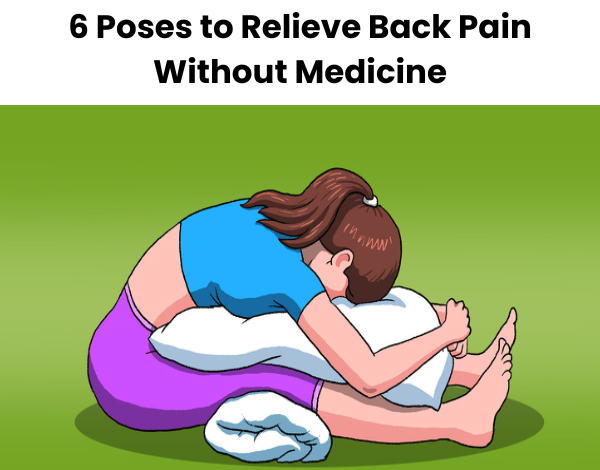 6 Poses to Relieve Back Pain Without Medicine2